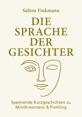 Buchcover „Die Sprache der Gesichter“ von Sabine Finkmann – über Mikroexpressionen und die verborgene Sprache der Mimik.